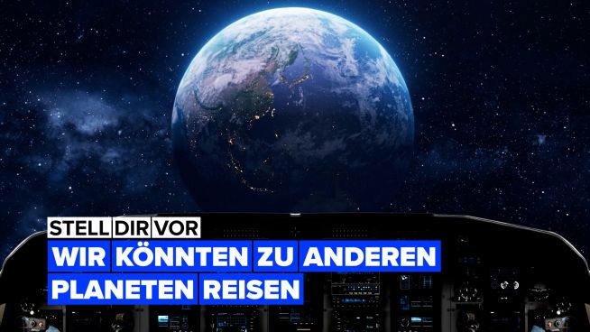 Stell dir vor, wir könnten auf andere Planeten reisen